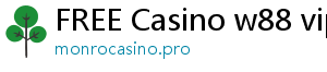 FREE Casino w88 vip download