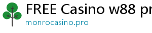 FREE Casino w88 promotion